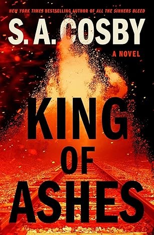 King of Ashes by S.A. Cosby