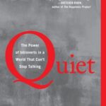 Quiet: The Power of Introverts in a World That Can't Stop Talking