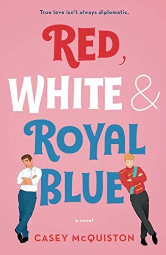 Red, White and Royal Blue by Casey McQuiston book cover