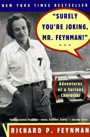 Surely You’re Joking, Mr. Feynman!