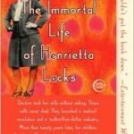 The Immortal Life of Henrietta Lacks